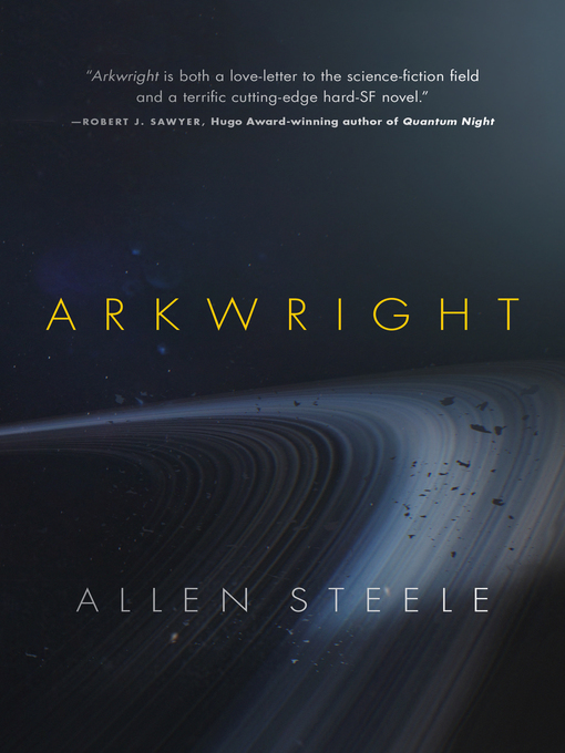 Title details for Arkwright by Allen Steele - Wait list
